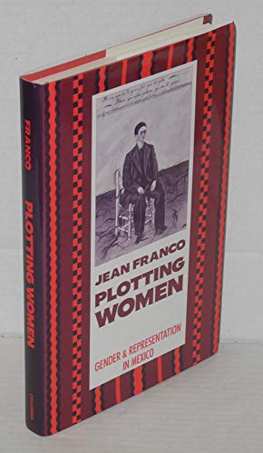 Plotting Women: Gender and Representation in Mexico