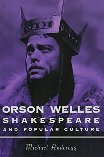 Orson Welles, Shakespeare, and Popular Culture
