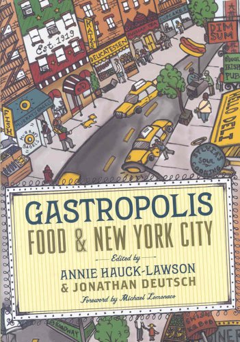 Gastropolis: Food and New York City (Arts and Traditions of the Table: Perspectives on Culinary History)