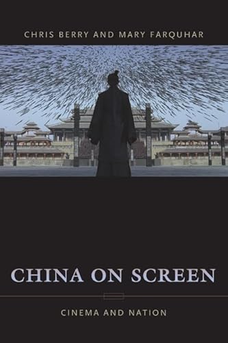China on Screen: Cinema and Nation (Film and Culture Series)