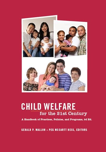 Child Welfare for the Twenty-first Century: A Handbook of Practices, Policies, and Programs