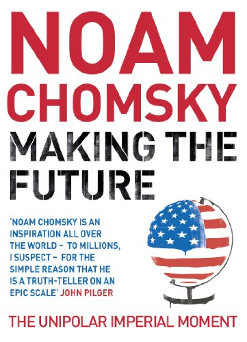 Making the Future: The Unipolar Imperial Moment
