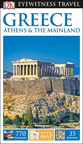 DK Eyewitness Travel Guide Greece, Athens and the Mainland