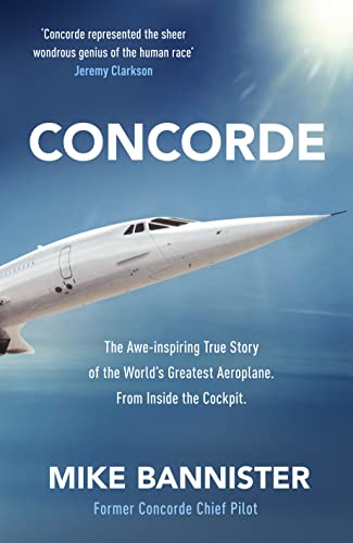 Concorde: The thrilling account of history's most extraordinary airliner
