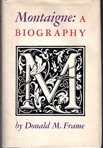Montaigne : A Biography