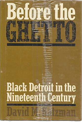 Before the ghetto; black Detroit in the nineteenth century (Blacks in the New World)