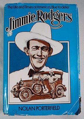 Jimmie Rodgers: The Life and Times of America's Blue Yodeler (Music in American Life)