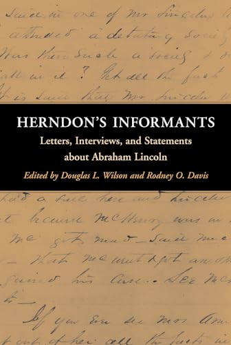 Herndon's Informants: Letters, Interviews, and Statements about Abraham Lincoln