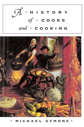 A History of Cooks and Cooking (The Food Series)