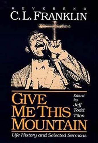 Give Me This Mountain: Life History and Selected Sermons