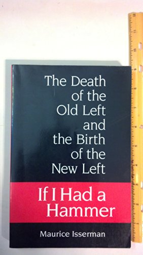IF I HAD A HAMMER: The Death of the Old Left and the Birth of the New Left