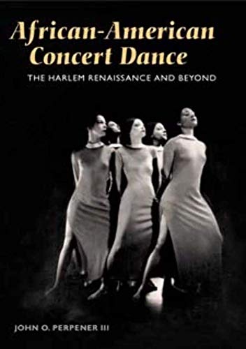 African-American Concert Dance: THE HARLEM RENAISSANCE AND BEYOND