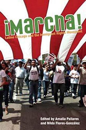 Marcha: Latino Chicago and the Immigrant Rights Movement (Latinos in Chicago and Midwest)
