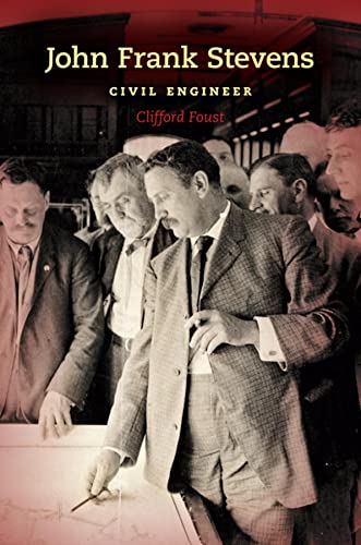 John Frank Stevens: Civil Engineer (Railroads Past and Present)