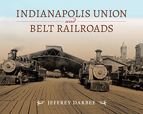Indianapolis Union and Belt Railroads (Railroads Past and Present)