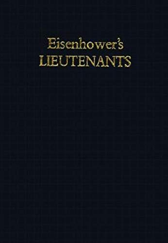 Eisenhower's Lieutenants: The Campaign of France and Germany, 1944-1945