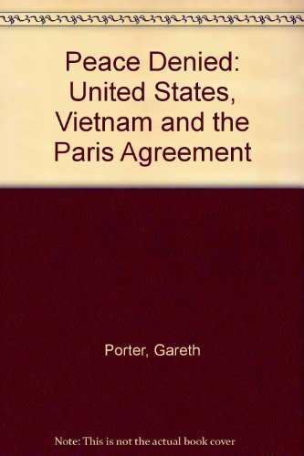 A peace denied: The United States, Vietnam, and the Paris agreement