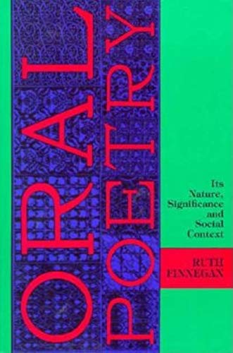 Oral Poetry: Its Nature, Significance and Social Context