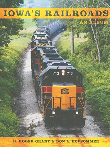Iowa's Railroads: An Album (Railroads Past and Present)
