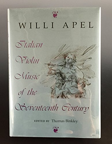 Italian Violin Music of the Seventeenth Century (Music -- Scholarship and Performance)
