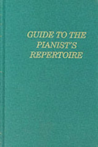 Guide to the Pianist's Repertoire