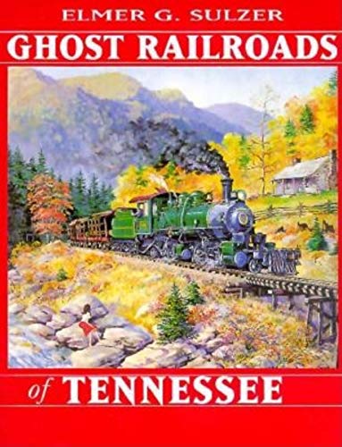 Ghost Railroads of Tennessee