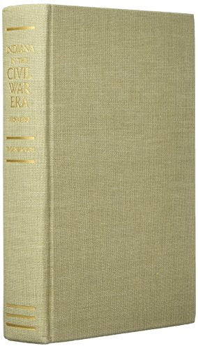 Indiana in the Civil War Era, 1850-1880: The History of Indiana