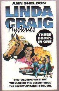 LINDA CRAIG MYSTERIES 3-IN-1: PALOMINO MYSTERY; CLUE ON THE DESERT TRAIL; SECRET OF RANCHO DEL SOL. (LINDA CRAIG MYSTERIES)
