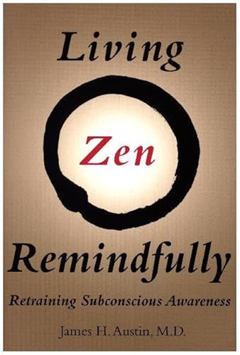 Living Zen Remindfully: Retraining Subconscious Awareness