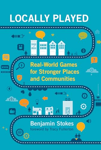 Locally Played: Real-World Games for Stronger Places and Communities