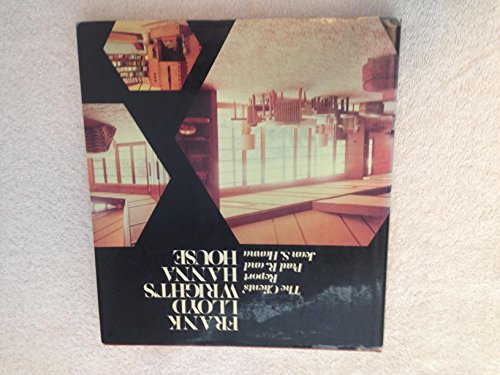 Frank Lloyd Wright's Hanna House: The clients' report (Architectural History Foundation/MIT Press series)