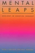 Mental Leaps: Analogy in Creative Thought