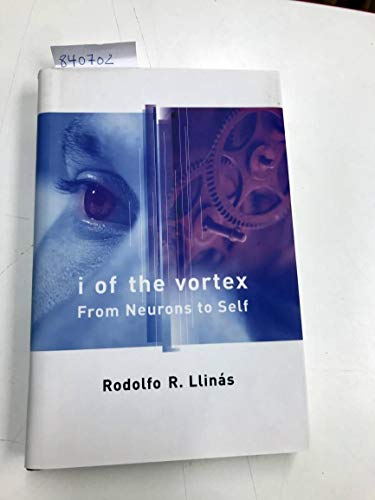 I of the Vortex: From Neurons to Self