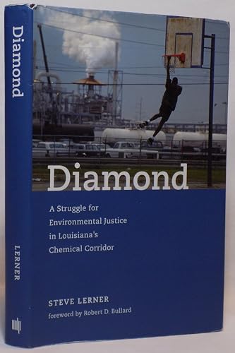 Diamond: A Struggle For Environmental Justice In Louisiana's Chemical Corridor (Urban and Industrial Environments)