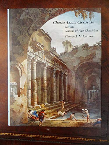 Charles-Louis Clérisseau and the Genesis of Neoclassicism (Architectural History Foundation Book)