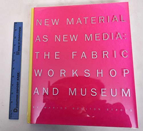 New Material as New Media: The Fabric Workshop and Museum