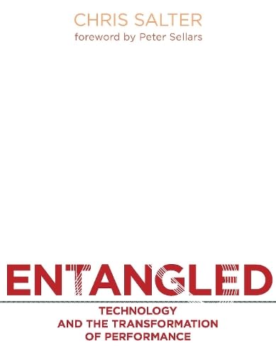 Entangled: Technology and the Transformation of Performance