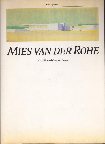 Mies Van Der Rohe: The Villas and Country Houses