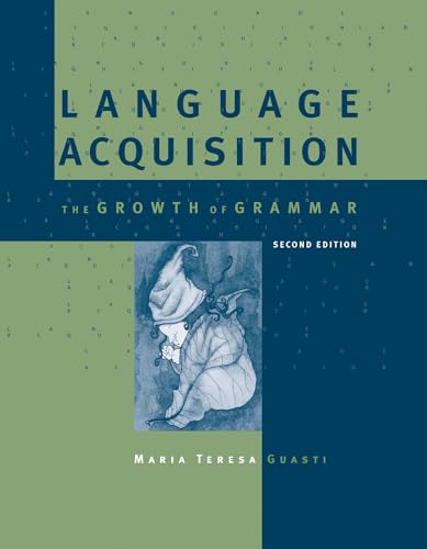 Language Acquisition, second edition: The Growth of Grammar (Bradford Book)