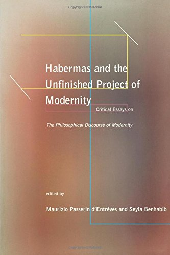 Habermas and the Unfinished Project of Modernity: Critical Essays on The Philosophical Discourse of Modernity (Studies in Contemporary German Social Thought)
