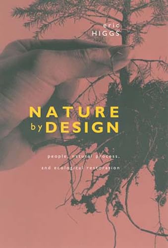 Nature by Design: People, Natural Process, and Ecological Restoration (Mit Press)