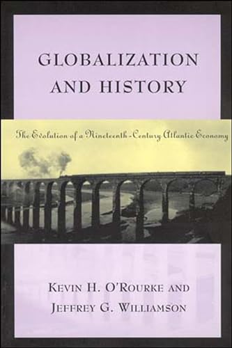 Globalization and History: The Evolution of a Nineteenth-Century Atlantic Economy
