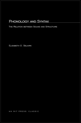 Phonology and Syntax: The Relation between Sound and Structure (Current Studies in Linguistics Series)