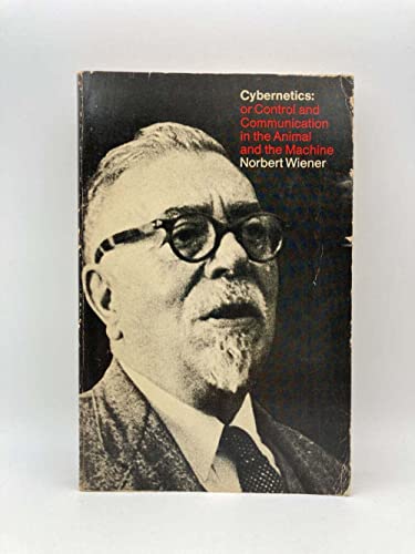 Cybernetics, Second Edition: or the Control and Communication in the Animal and the Machine