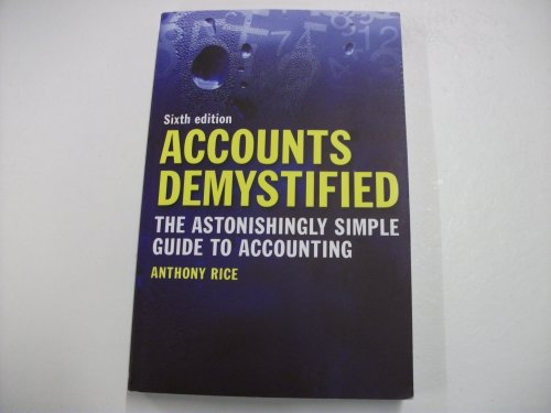 Accounts Demystified: The Astonishingly Simple Guide to Accounting