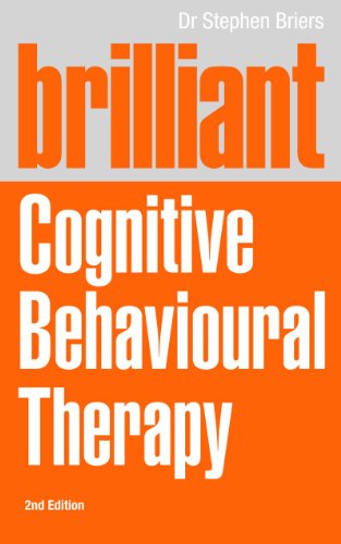 Brilliant Cognitive Behavioral Therapy: How to Use CBT to Improve Your Life