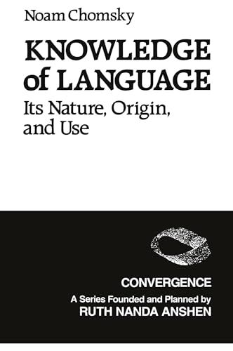 Knowledge of Language: Its Nature, Origins, and Use (Convergence)