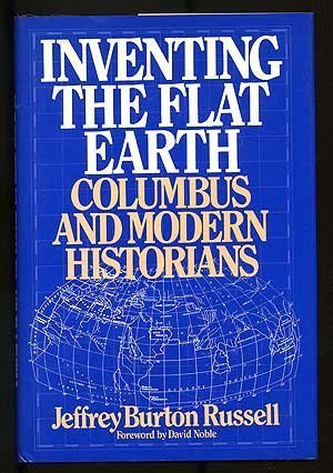Inventing the Flat Earth: Columbus and Modern Historians