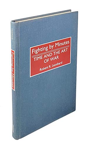 Fighting by Minutes: Time and the Art of War