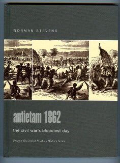 Antietam 1862: The Civil War's Bloodiest Day (Praeger Illustrated Military History)